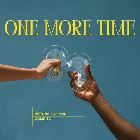 ONE MORE TIME | Boomplay Music