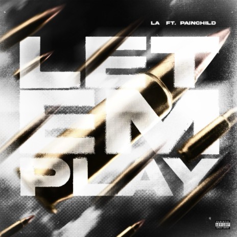 Let Em Play ft. PainChild | Boomplay Music