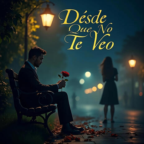 Desde Que No Te Veo | Boomplay Music