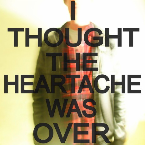 I Thought The Heartache Was Over (Radio Edit)