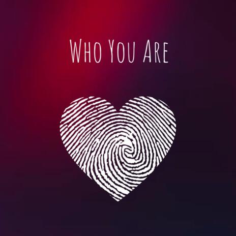 Who You Are | Boomplay Music