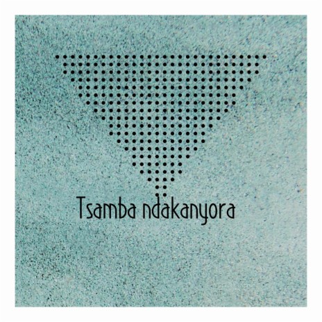 Tsamba Ndakanyora | Boomplay Music