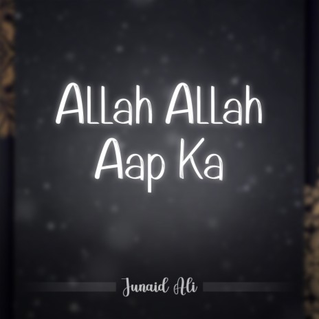 Allah Allah Aap Ka | Boomplay Music