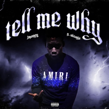 Tell Me Why ft. Ahsokie | Boomplay Music