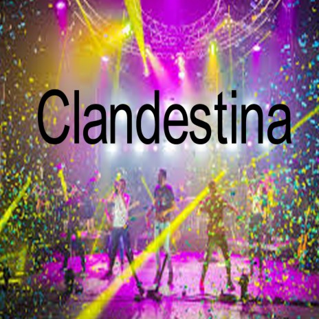 Clandestina | Boomplay Music