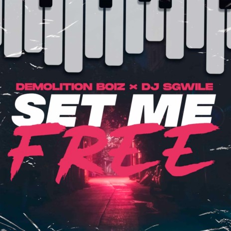 Set Me Free ft. Demolition Boiz