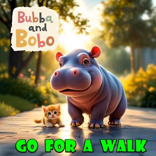 Bubba and Bobo (Go For A Walk)