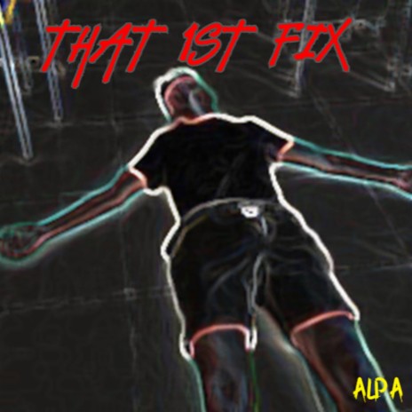 That 1st Fix | Boomplay Music