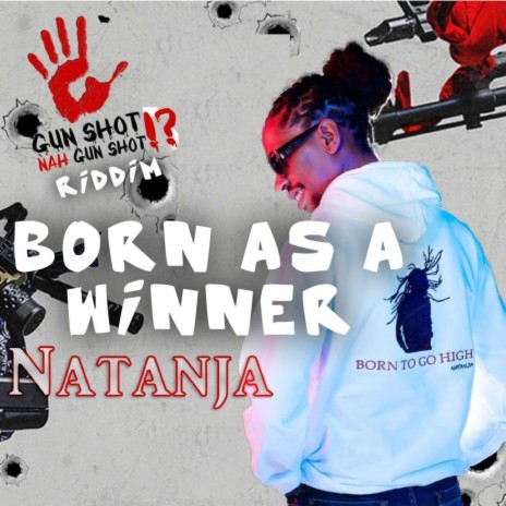 Born as a Winner (Gun Shot Nah Gunshot Riddim) | Boomplay Music