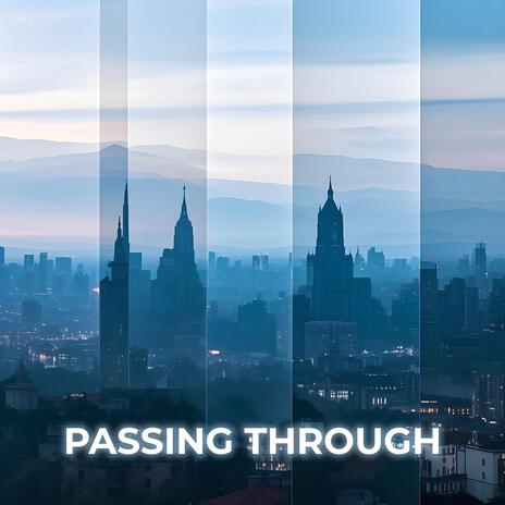 Passing Through | Boomplay Music