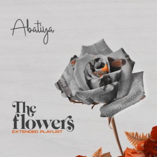 The Flowers Extended Playlist