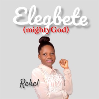 Elegbete (Mighty God)