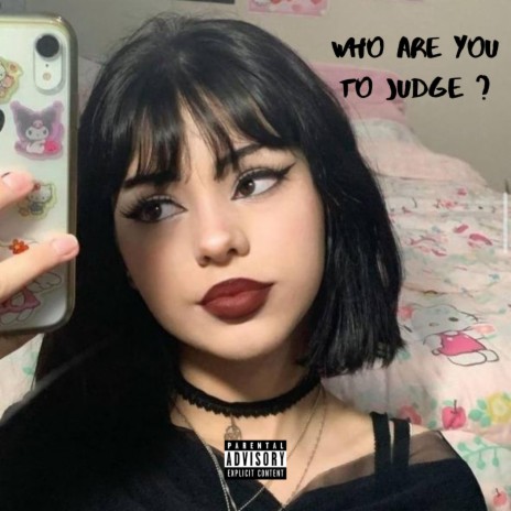 WHO ARE YOU TO JUDGE ? | Boomplay Music