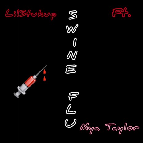 Swine Flu ft. Mya Taylor | Boomplay Music