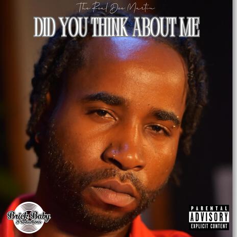 Did You Think About Me | Boomplay Music