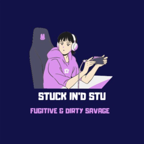 Stuck in'd Stu ft. Dirty Savage | Boomplay Music