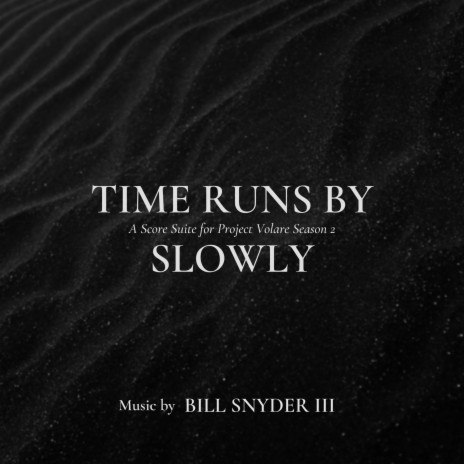 Time Runs By Slowly