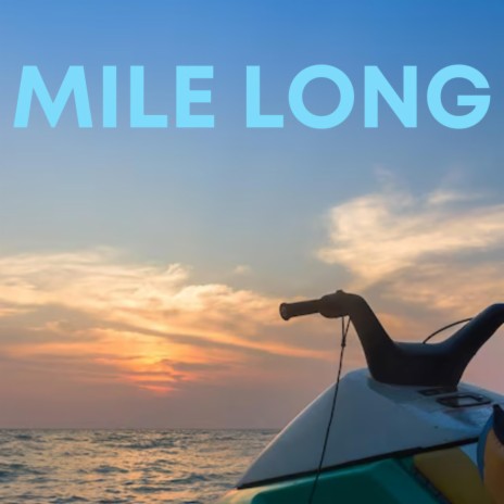 Mile Long | Boomplay Music