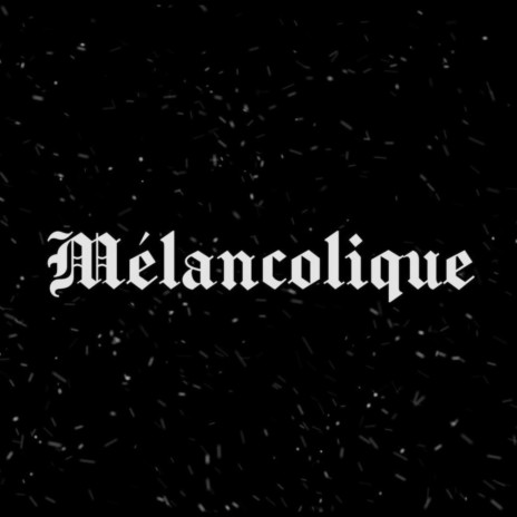 Mélancolique