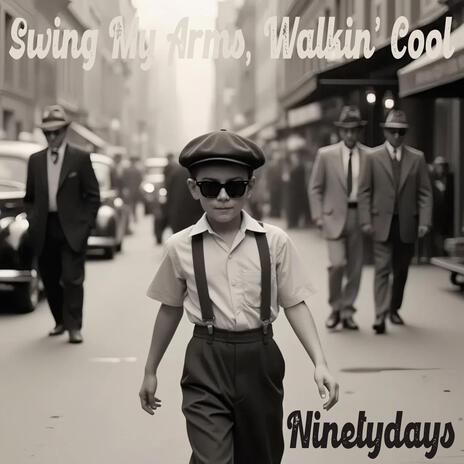 Swing My Arms, Walkin’ Cool | Boomplay Music