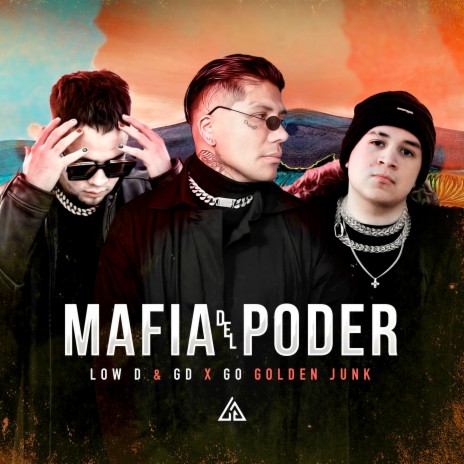 Mafia Del Poder ft. GD & Go Golden Junk | Boomplay Music