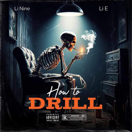 How to drill ft. Li Nine | Boomplay Music