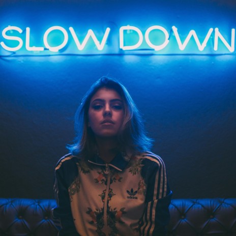 Slow Down. | Boomplay Music