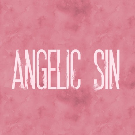 Angelic Sin | Boomplay Music