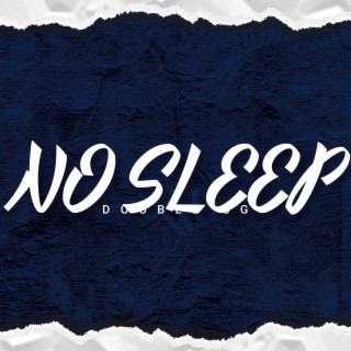 NO SLEEP