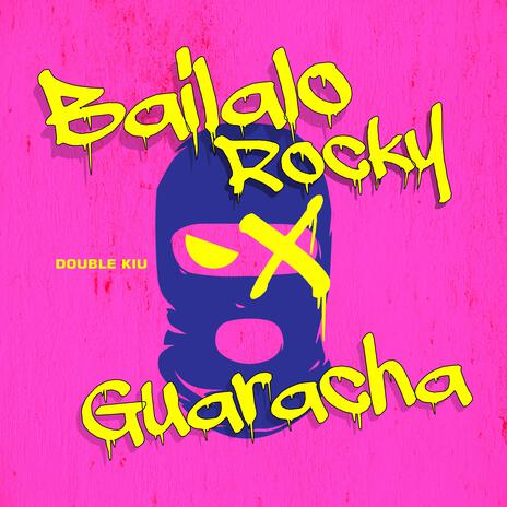 Bailalo Rocky Guaracha | Boomplay Music