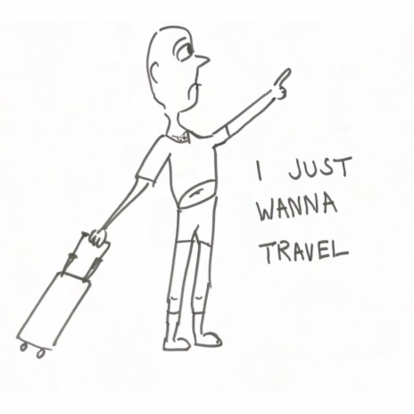 I Just Wanna Travel ft. Waddah | Boomplay Music