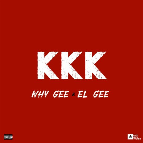 KKK ft. Why Gee | Boomplay Music