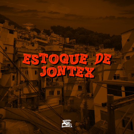 Estoque da Jontex ft. DJ MATHEUS DO INTER & Deejhay W.I | Boomplay Music