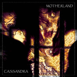 Motherland/Cassandra