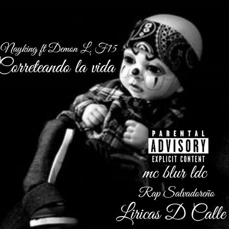 Correteando la vida ft. Nayking Demon Lirical Renuente | Boomplay Music