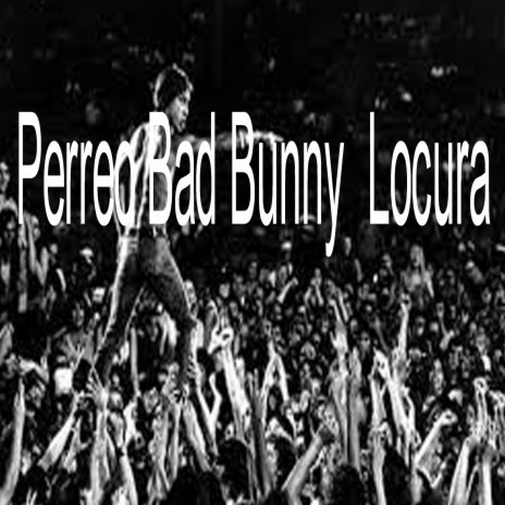 Perreo Bad Bunny Locura | Boomplay Music