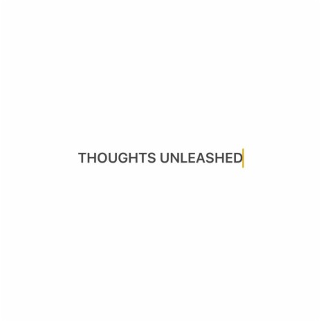 Thoughts Unleashed | Boomplay Music