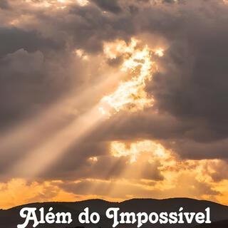 Além do impossível