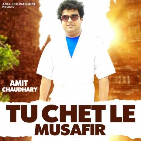 Tu Chet Le Musafir | Boomplay Music