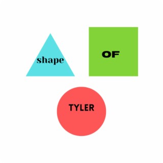 Shape of Tyler