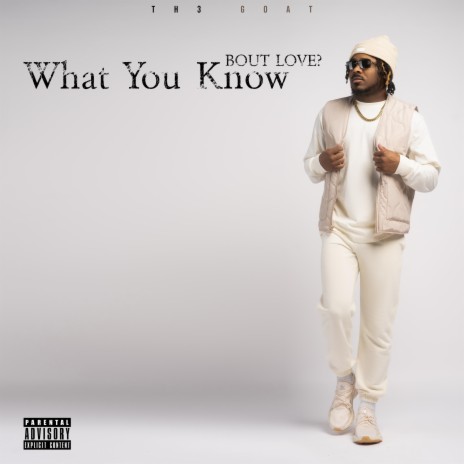 What You Know Bout Love | Boomplay Music