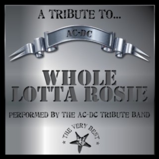 A Tribute To AC-DC (Whole Lotta Rosie)