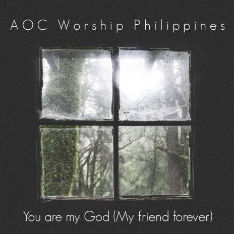 You Are My God (My Friend Forever) | Boomplay Music