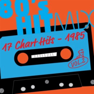 Hit Mix '85 Vol. 2 - 17 Chart Hits