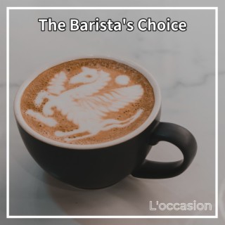 The Barista's Choice