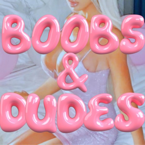Boobs & Dudes | Boomplay Music