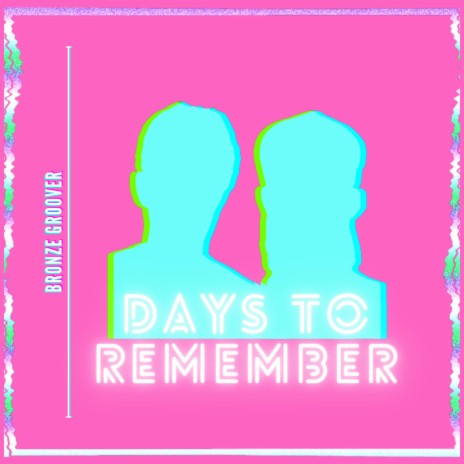 Days to Remember | Boomplay Music