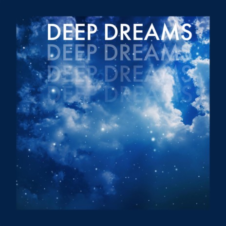 Deep Dreams | Boomplay Music