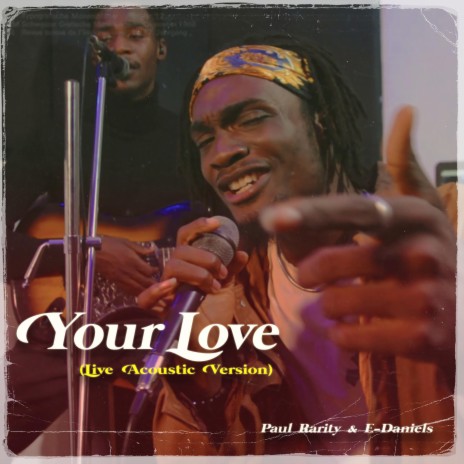 Your Love (Live Acoustic) ft. E-Daniels | Boomplay Music