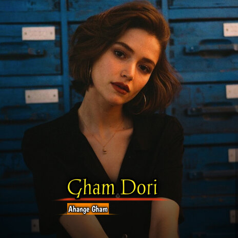 Gham Dori | Boomplay Music